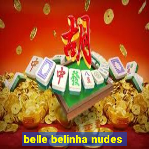 belle belinha nudes